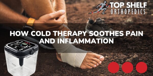 Cold Therapy Soothes Pain And Inflammation