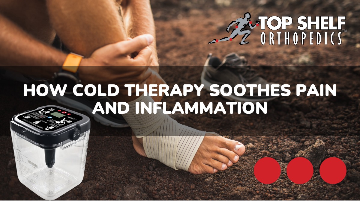 Cold Therapy Soothes Pain and Inflammation